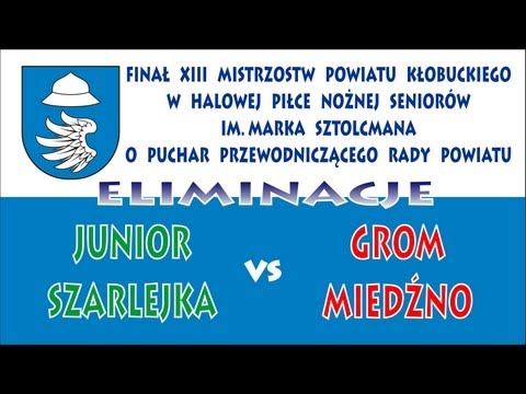 Junior Szarlejka - Grom Miedźno  XIII Mistrz.Pow.Kłobuckiego w Halowej Piłce Nożnej 2013