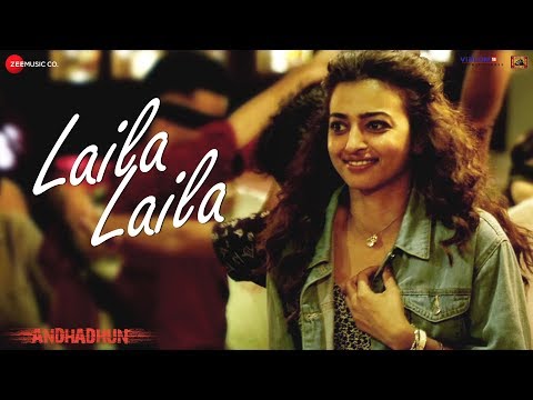 Laila Laila - Full Video | AndhaDhun | Ayushmann Khurrana | Radhika Apte | Amit Trivedi