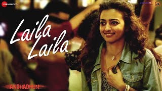 Laila Laila - Full Video  AndhaDhun  Ayushmann Khu