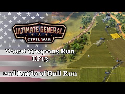 Ultimate General: Civil War | Union Worst Weapons Run - EP13: 2nd Battle of Bull Run