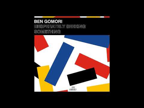 Ben Gomori - Desperately Seeking Something