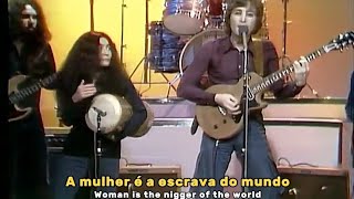John Lennon &amp; Yoko Ono - Woman is The Nigger of The World (legendado/tradução letra pt-br) 1972