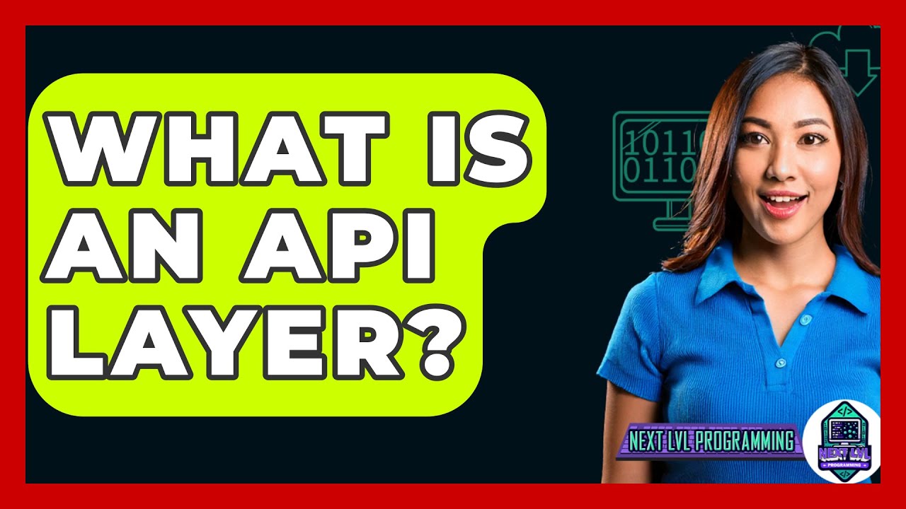 What Is An API Layer? - Next LVL Programming