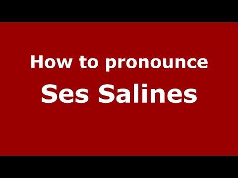 How to pronounce Ses Salines (Spanish/Spain) - PronounceNames.com