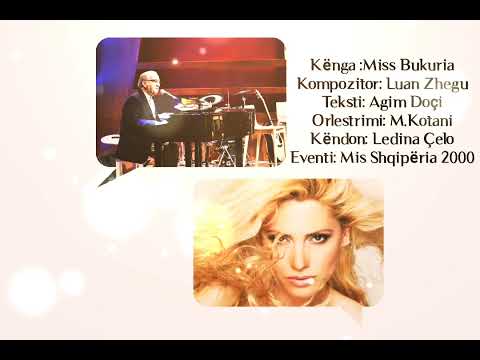 Miss Bukuria - Ledina Çelo/Muzika - Luan Zhegu