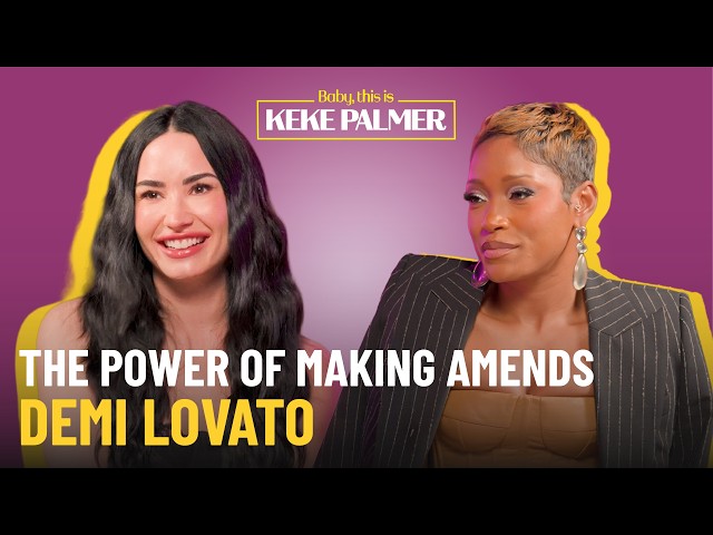 Demi Lovato on Healing, Making Amends, & Forgiving Her Younger Self | Baby, this is Keke Palmer SDDEFAULT Thumbnail