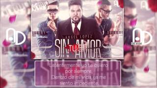 Dyland &amp; Lenny Ft Angel Lopez - Sin Tu Amor ★LETRA★ (My World 2) + Descarga