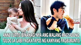 Anne Curtis ibinahagi kung bakit kulang sya ng tulog sa gabi!