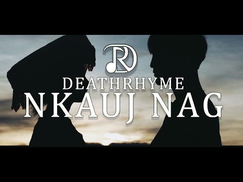Nkauj Nag - DeathRhyme (Official Music Video)