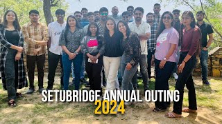 SetuBridge Annual Outing 2024 | SetuBridge Technolabs