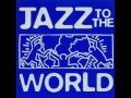 JAZZ TO THE WORLD (1995) "Baby it's cold outside"