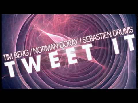 Tim Berg / Norman Doray / Sebastien Drums - Tweet It