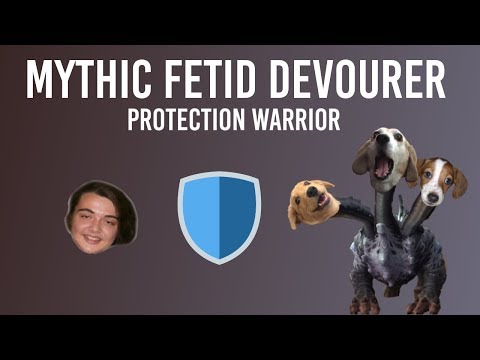 Fetid Devourer - Mythic Uldir - Protection Warrior POV