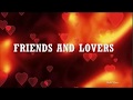FRIENDS AND LOVERS Lyrics