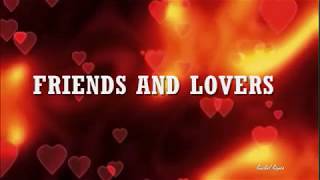 FRIENDS AND LOVERS - (Lyrics)