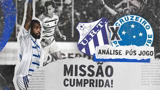 CRUZEIRO FAZ O DEVER DE CASA E AGORA FOCA NO MATA-MATA | ANÁLISE PÓS-JOGO | URT 1 X 2 CRUZEIRO