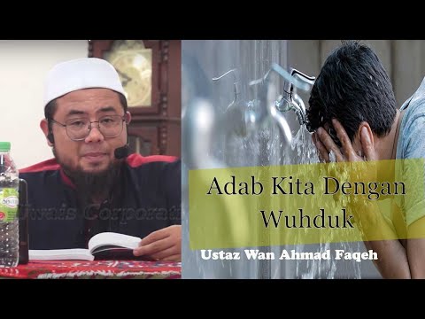 Adab Memelihara Wuhdhuk | Ustaz Wan Ahmad Faqeh