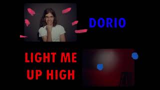 Dorio – “Light Me Up High”