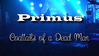Primus - Coattails of a Dead Man (lyrics/letra)