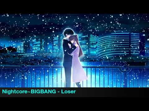 【Nightcore】~BIGBANG (빅뱅) - Loser