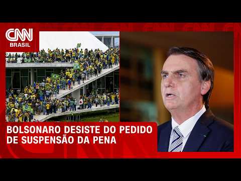 Defesa de Bolsonaro desiste de pedido para suspensão da pena sobre trama golpista| BASTIDORES CNN