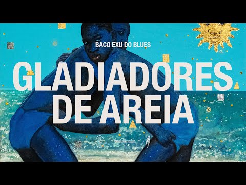 02. Baco Exu do Blues - Gladiators of the Sand