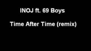 Inoj ft 69 Boys - Time After Time