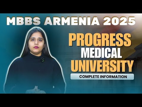 MBBS in Armenia 2025 – Complete Guide to Progress Medical University | Fees, Admission, Eligibility