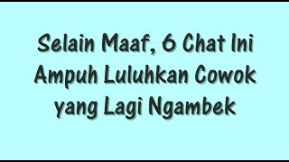Download lagu Selain Maaf, 6 Chat Ini Ampuh Luluhkan Cowok yang Lagi Ngambek mp3