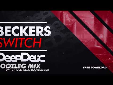 Beckers - Switch (DeepDelic Bootleg Mix)