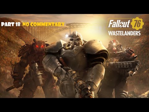 Fallout 76 Walkthrough No Commentary Part 18