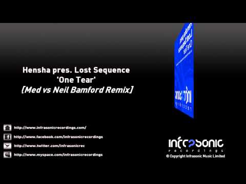 Hensha Pres. Lost Sequence - One Tear (Med vs Neil Bamford Remix)