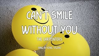 The Carpenters - Can&#39;t Smile Without You (Lyrics)