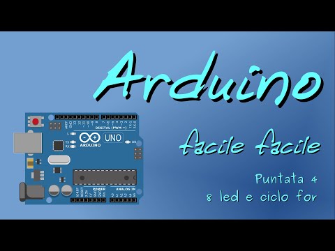 Arduino facile facile 4: 8 led e ciclo for