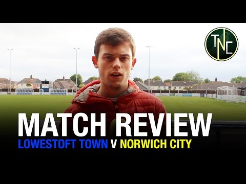 Lowestoft Town v Norwich - Nightmare Start To Pre-Season