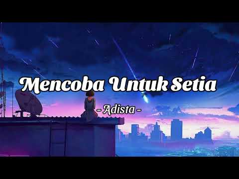 Adista - Mencoba Untuk Setia (Lirik)
