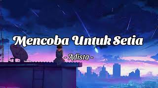 Download lagu Adista - Mencoba Untuk Setia (Lirik) mp3