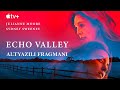 Echo Valley 2025 Türkçe Altyazılı Fragmanı Apple TV 4K Ultra HD 60 FPS