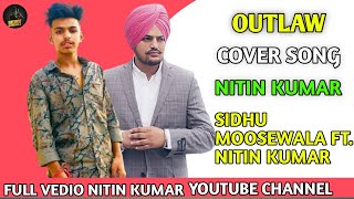 Outlaw:Sidhu Moosewala (Cover Video) Byg Byrd | Latest Punjabi Video Song | Nitin Kumar