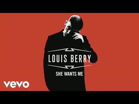 Louis Berry - She Wants Me (Official Audio)