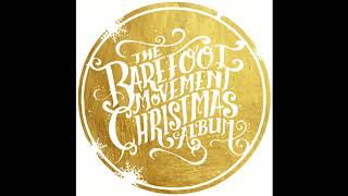 The Barefoot Movement - &quot;There&#39;s No Place Like Home For The Holidays&quot;