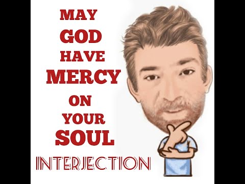 English Tutor Nick P Interjections (99) May God Have Mercy on Your Soul -Origin