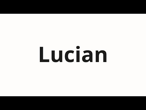 How to pronounce Lucian