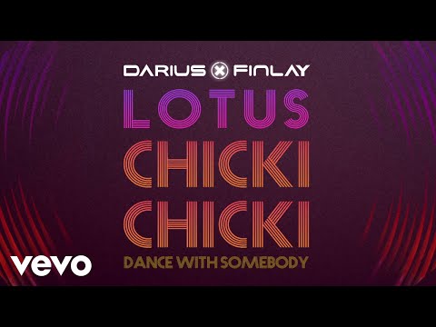Darius & Finlay, Lotus - Chicki Chicki (Dance With Somebody) (Visualizer)