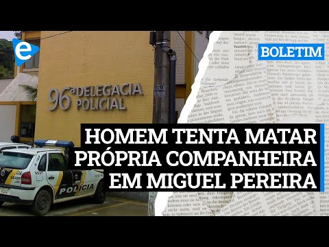 Homem tenta enforcar companheira com fio em Miguel Pereira - Boletim do Dia | 24/01/2022