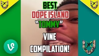 BEST Dope Island &quot;Tommy - Dat p*ssy&quot; Vine Compilation