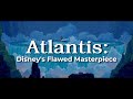 Atlantis The Lost Empire Disney S Flawed Masterpiece