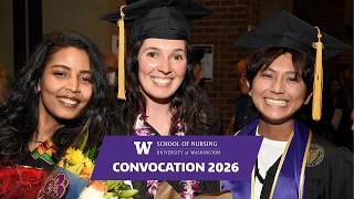 University of Washington, School of Nursing 2026 Convocation