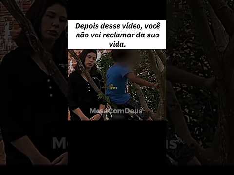 Você ainda reclama da sua vida?