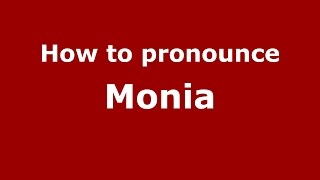 How to pronounce Monia